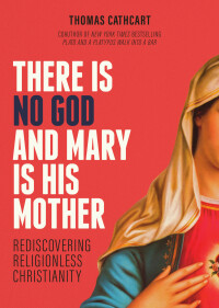 Omslagafbeelding: There Is No God and Mary Is His Mother 9781506474168