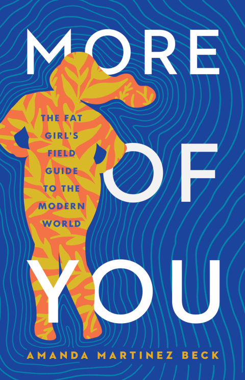 More of You: The Fat Girl's Field Guide to the Modern World : The Fat Girl's Field Guide to the Modern World - FULL INSTANT DOWNLOAD | PDF DOCX EPUB