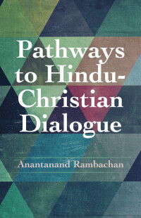 Immagine di copertina: Pathways to Hindu-Christian Dialogue 9781506474601