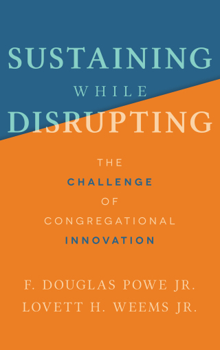 Cover image: Sustaining While Disrupting: The Challenge of Congregational Innovation 9781506479200