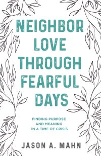 Cover image: Neighbor Love through Fearful Days 9781506479477