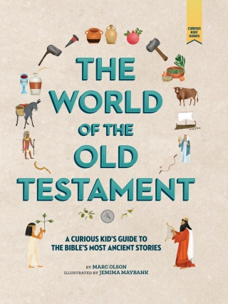 Immagine di copertina: The World of the Old Testament: A Curious Kid's Guide to the Bible's Most Ancient Stories 9781506450599