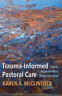Omslagafbeelding: Trauma-Informed Pastoral Care 9781506480718