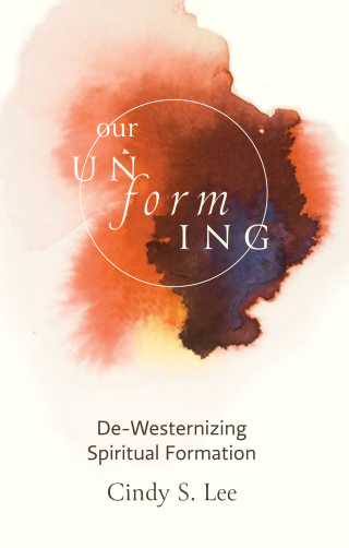 Imagen de portada: Our Unforming: De-Westernizing Spiritual Formation 9781506484785