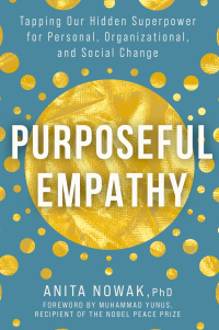 Cover image: Purposeful Empathy: Tapping Our Hidden Superpower for Personal, Organizational, and Social Change 9781506485058