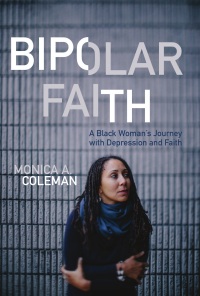 Omslagafbeelding: Bipolar Faith: A Black Woman's Journey with Depression and Faith 9781506480756