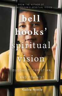 Cover image: bell hooks' Spiritual Vision: Buddhist, Christian, and Feminist 9781506488363