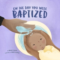 Omslagafbeelding: On the Day You Were Baptized 9781506455525