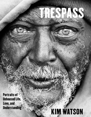 Imagen de portada: Trespass: Portraits of Unhoused Life, Love, and Understanding 9781506491134