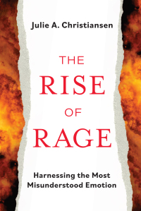 Immagine di copertina: The Rise of Rage: Harnessing the Most Misundertstood Emotion 9781506492353