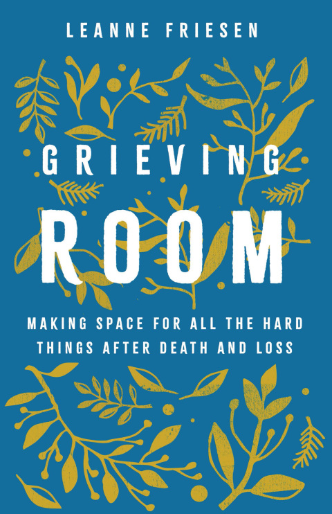 Grieving Room: Making Space for All the Hard Things after Death and Loss : Making Space for All the Hard Things after Death and Loss - FULL INSTANT DOWNLOAD | PDF DOCX EPUB