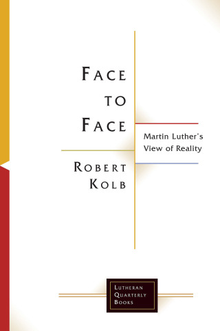 Imagen de portada: Face to Face: Martin Luther's View of Reality 9781506498324