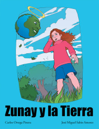 Imagen de portada: Zunay Y La Tierra 9781506501147