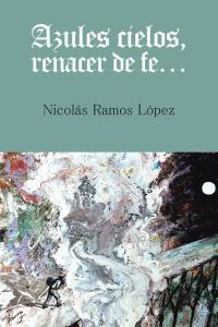 Cover image: Azules Cielos, Renacer De Fe… 9781506502304