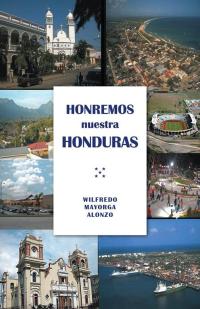 Omslagafbeelding: Honremos Nuestra Honduras 9781506502816