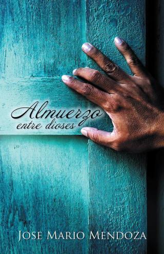 Cover image: Almuerzo Entre Dioses 9781506505817