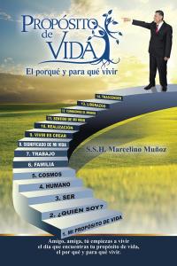 Cover image: Propósito De Vida, El Por Qué Y Para Qué Vivir 9781506506630