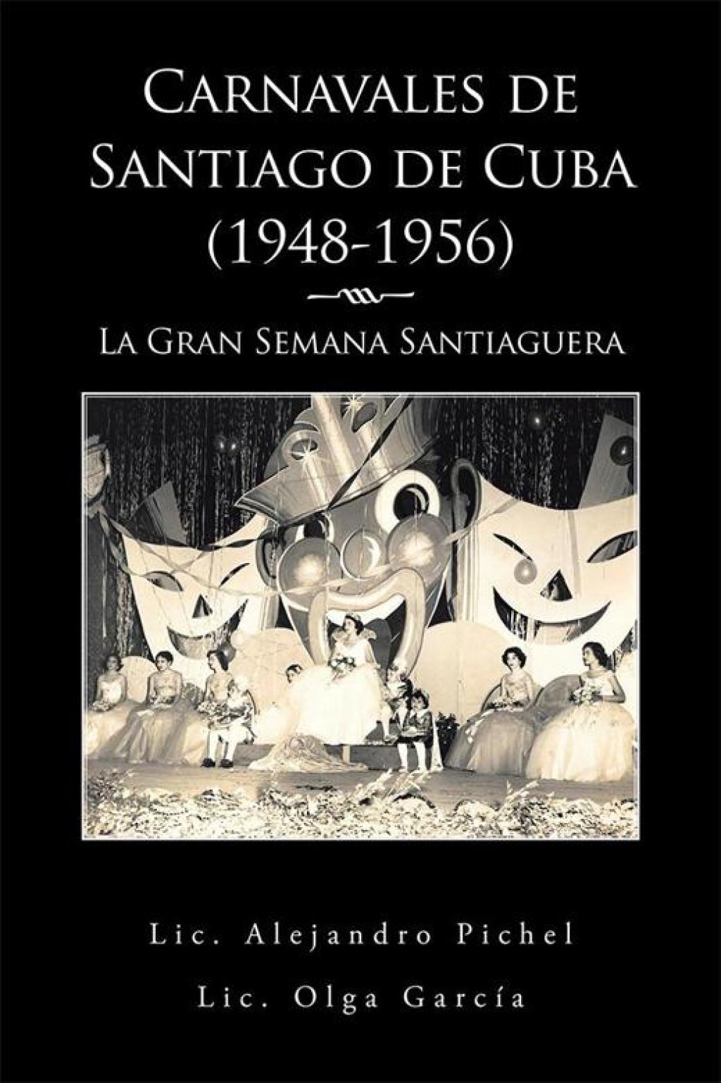 Carnavales De Santiago De Cuba (1948-1956) La Gran Semana Santiaguera