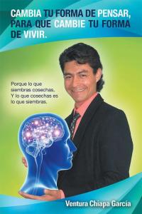 Cover image: Cambia Tu Forma De Pensar, Para Que Cambie Tu Forma De Vivir. 9781506507576