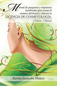 Imagen de portada: Manual De Preguntas Y Respuestas Justificadas Para Tomar El Examen Del Board Y Obtener La Licencia De Cosmetología. 9781506507828