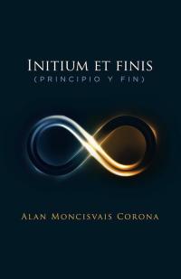 Omslagafbeelding: Initium Et Finis (Principio Y Fin) 9781506508351