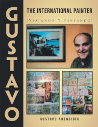 Cover image: Gustavo the International Painter 9781506508405
