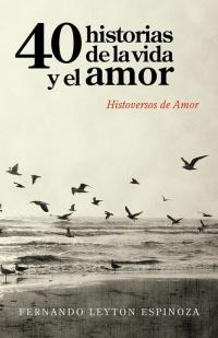 Imagen de portada: 40 Historias De La Vida Y El Amor 9781506508610
