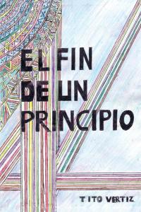 Cover image: El Fin De Un Principio 9781506509358