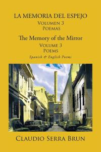 Imagen de portada: La Memoria Del Espejo Volumen 3 Poemas/ the Memory of the Mirror Volume 3 Poems 9781506505527