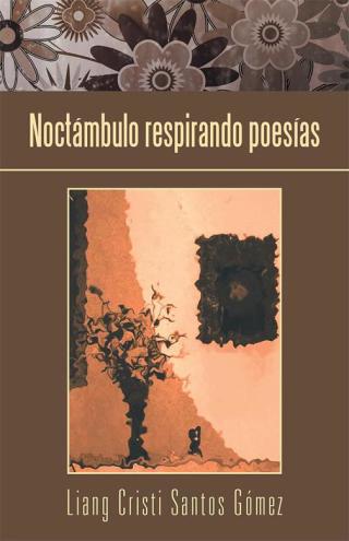Cover image: Noctámbulo Respirando Poesías 9781506509730