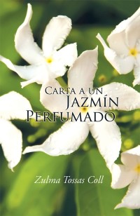 Cover image: Carta a Un Jazmín Perfumado 9781506510071
