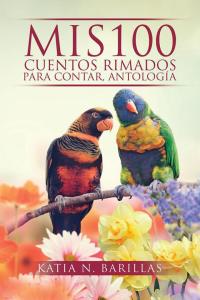 Cover image: Mis 100 Cuentos Rimados Para Contar, Antologia 9781506511078
