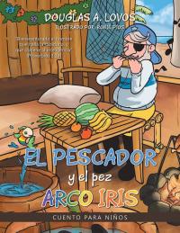Cover image: El Pescador  Y El Pez Arco Iris 9781506511672