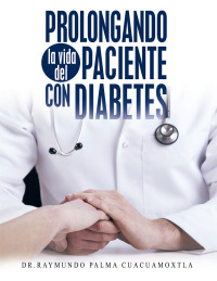 Imagen de portada: Prolongando La Vida Del Paciente Con Diabetes 9781506507590