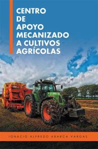 Cover image: Centro De Apoyo Mecanizado a Cultivos Agrícolas 9781506514833