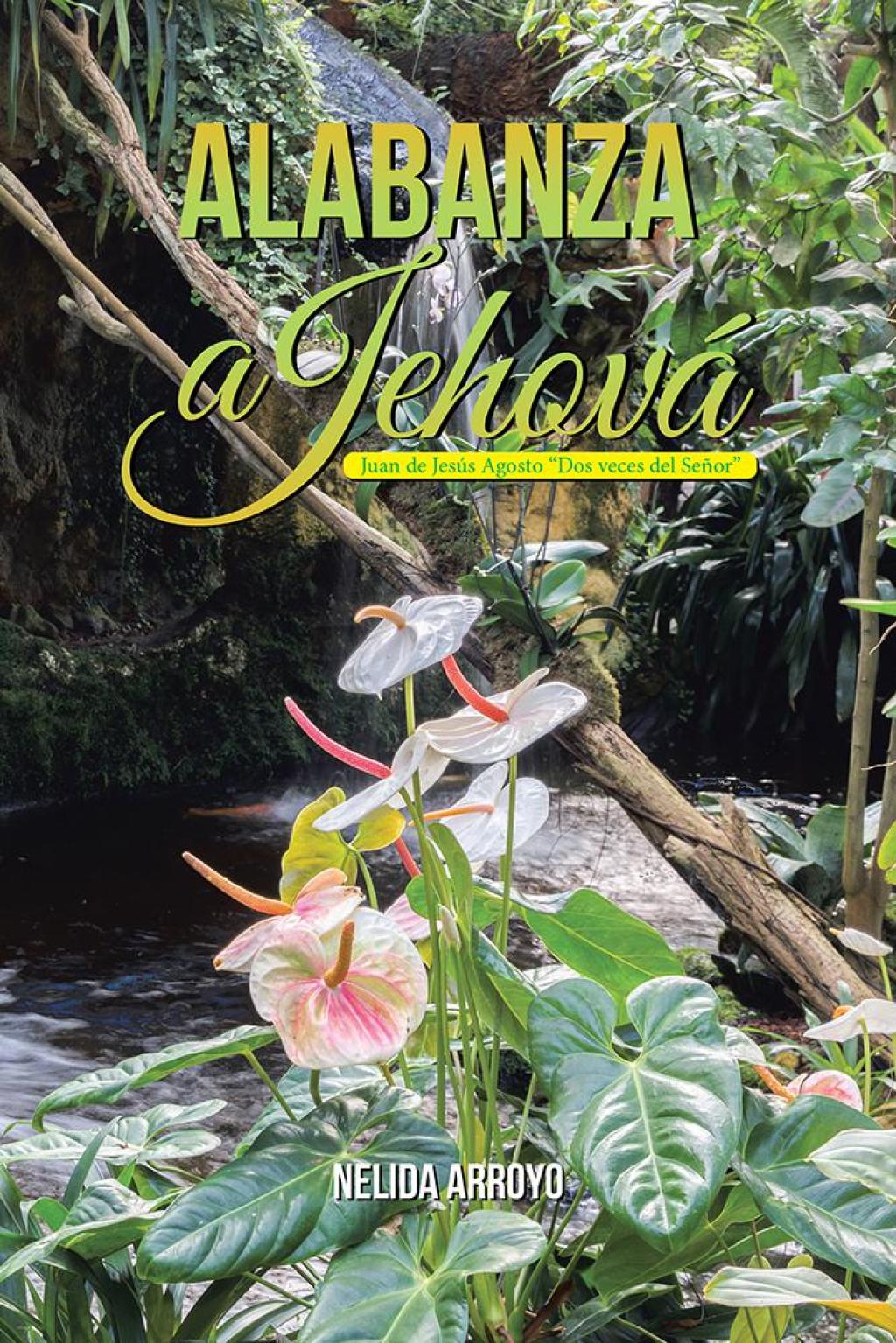 Alabanza a Jehová Juan De Jesús Agosto “Dos Veces Del Señor”