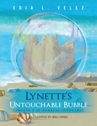 Cover image: Lynette’S Untouchable Bubble 9781506516813