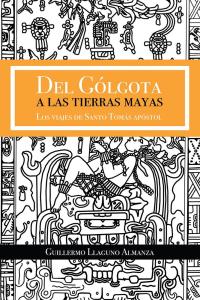 Imagen de portada: Del Gólgota a Las Tierras Mayas 9781506517933