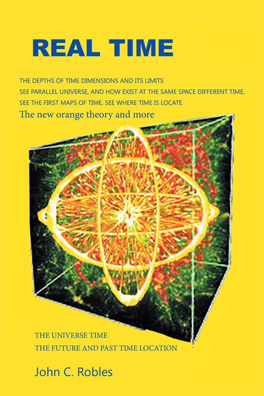 Real Time The Location of Time in the Future and Past Universe and Dimensions
