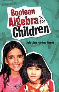 Cover image: Boolean Algebra Is for Children 9781506519104