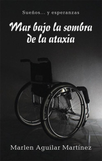 Cover image: Mar Bajo La Sombra De La Ataxia 9781506520278