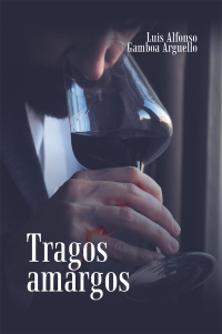 Cover image: Tragos Amargos 9781506521954