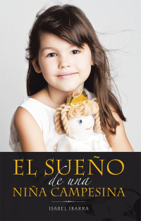 Cover image: El Sueño De Una Niña Campesina 9781506522289