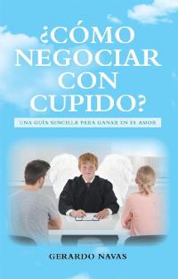 Cover image: ¿Cómo Negociar Con Cupido? 9781506522340