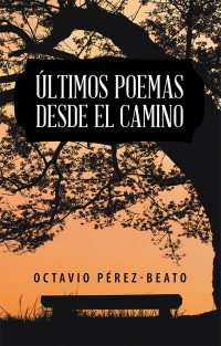 表紙画像: Últimos Poemas Desde El Camino 9781506522883