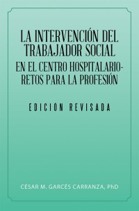 Omslagafbeelding: La Intervención Del Trabajador Social En El Centro Hospitalario-Retos Para La Profesión. 9781506523347
