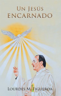 Cover image: Un Jesús Encarnado 9781506523958