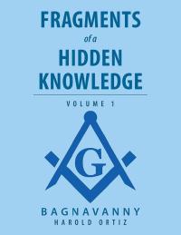 Imagen de portada: Fragments of a Hidden Knowledge 9781506524252