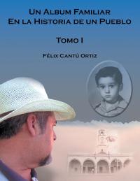 Cover image: Un Álbum Familiar En La Historia De Un Pueblo 9781506525013