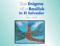 Imagen de portada: The Enigma of a Basilisk in El Salvador 9781506525693